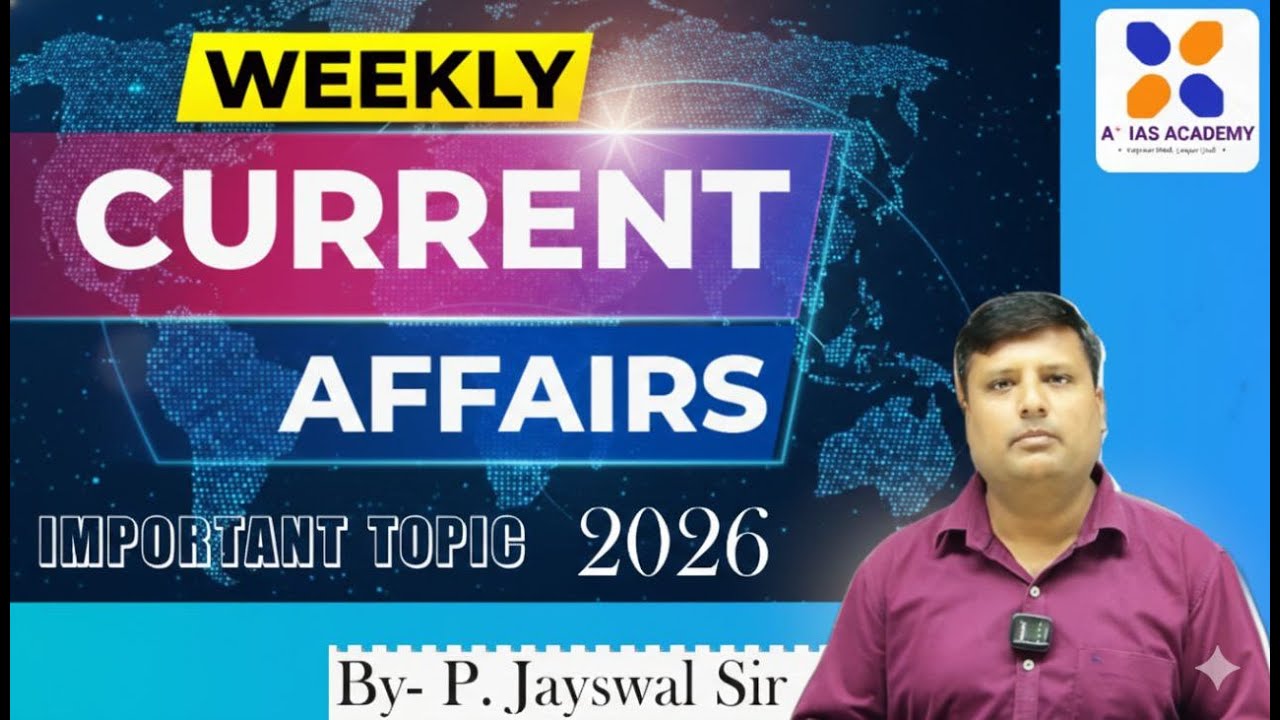 Weekly Current Affairs Explained by P. Jayswal Sir | UPSC & RPSC Special 