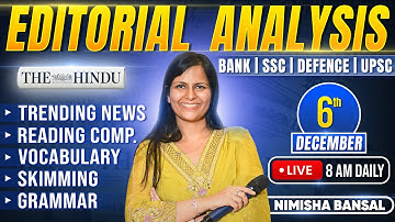 Editorial Analysis | 6th December, 2025 | Vocab, Grammar, Reading, Skimming | Nimisha Bansal