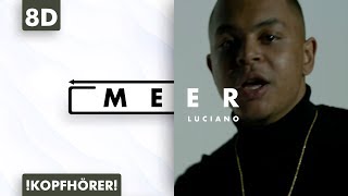 8D AUDIO | Luciano - Meer