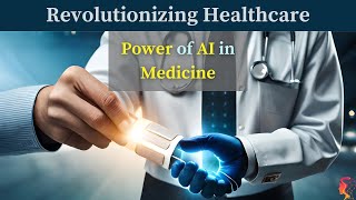 Revolutionizing Healthcare: The Power of AI in Medicine