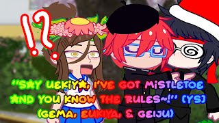Say Uekiya, Ive Got Mistletoe And You Know The Rules Ys Gema, Eukiya, & Geiju