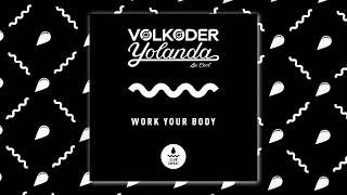 Volkoder & Yolanda Be Cool - Work Your Body