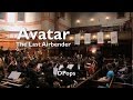 Avatar the Last Airbender Orchestral Suite - DPops