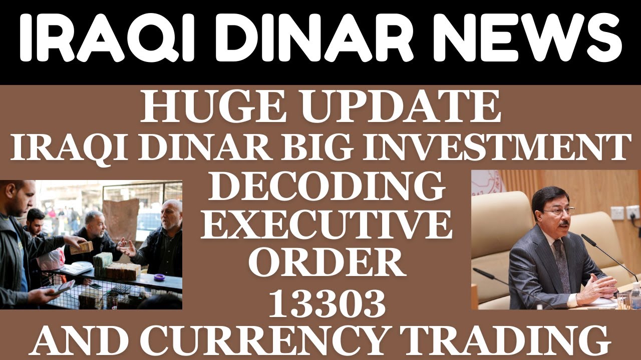 "IRAQI DINAR BIG INVESTMENT DECODING EXECUTIVE ORDER 13303 AND CURRENCY