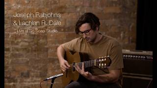 Joseph Rabjohns & Lachlan R. Dale live at So Soap Studio