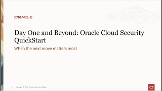Day One and Beyond: Oracle Cloud Security QuickStart