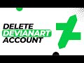 How To Delete DeviantArt Account Delete DeviantArt Account Permanently On Phone
