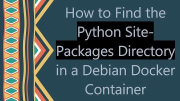 How to Find the Python Site-Packages Directory in a Debian Docker Container