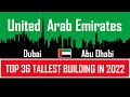 Top 36 UAE&#39;s Tallest Building in 2022 | UAE supertall Buildings - Dubai &amp; Abu Dhabi