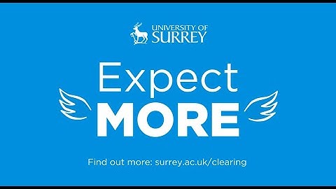 James’ story | Clearing 2022 | University of Surrey