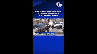Man killed, woman injured in double shooting in South Philadelphia