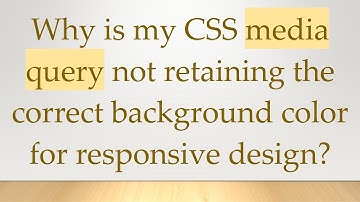 Why is my CSS media query not retaining the correct background color for responsive design?