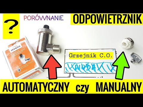 Odpowietrznik automatyczny i manualny (ręczny) do grzejnika kaloryfera instalacji CO? Porównanie