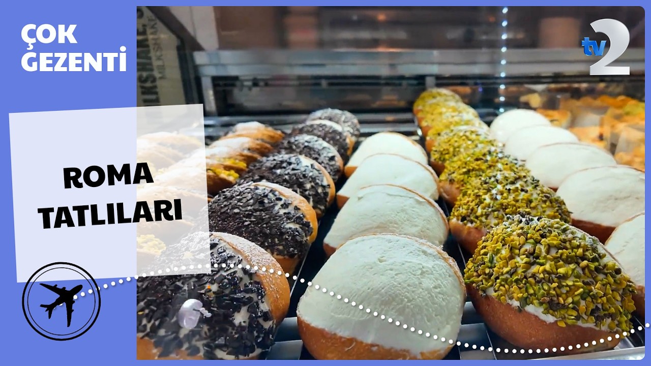 Çok Gezenti | Roma Dondurması ve Tatlılarını Tadıyoruz