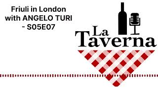 Friuli in London with ANGELO TURI - S05E07 | La Taverna Friuli Wine