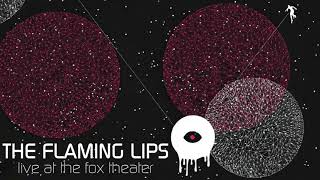 The Flaming Lips - Live at the Fox Theater in Pomona, CA (August 18, 2009)