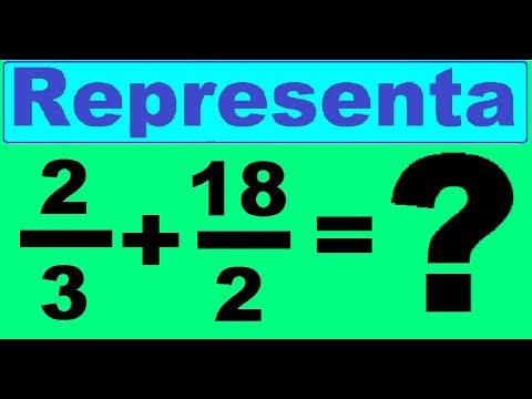 Representa con dibujos el resultado de las siguientes operaciones 2/3 +  18/2 - thptnganamst.edu.vn