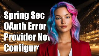 Spring Security OAuth Error: Provider Manager Not Configured for Null Resource