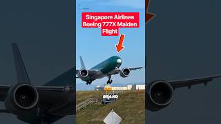Singapore Airlines Boeing 777X Maiden Flight. #shorts