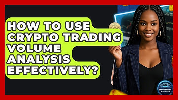 How To Use Crypto Trading Volume Analysis Effectively? - Crypto Trading Strategists