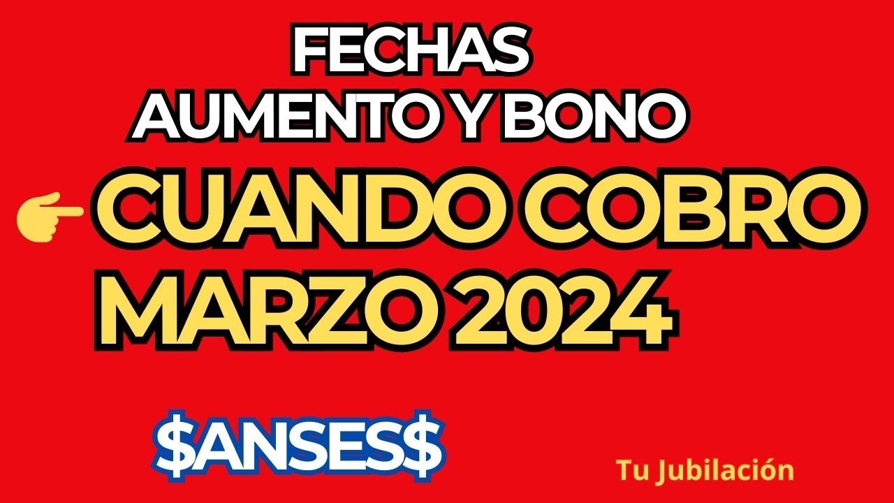 👉 Cuando COBRO MARZO 2024- Jubilados y pensionados Anses 💲 💲 💲 Bono y ...