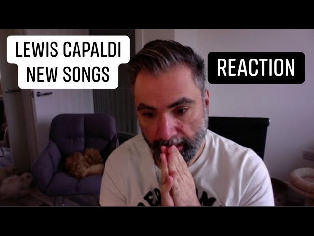 LEWIS CAPALDI - REACTION to: Before You Go - Leaving My Love Behind - Let It Roll