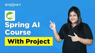 Spring AI Course With Project | Spring AI Tutorial | Introduction To Spring AI | Simplilearn