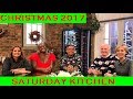 SATURDAY KITCHEN CHRISTMAS SPECIAL 2017 FULL EPISODE 23 DECEMBER 2017