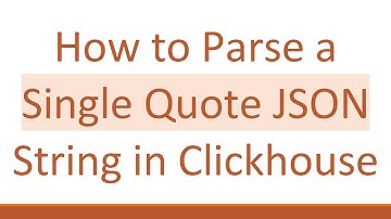 How to Parse a Single Quote JSON String in Clickhouse