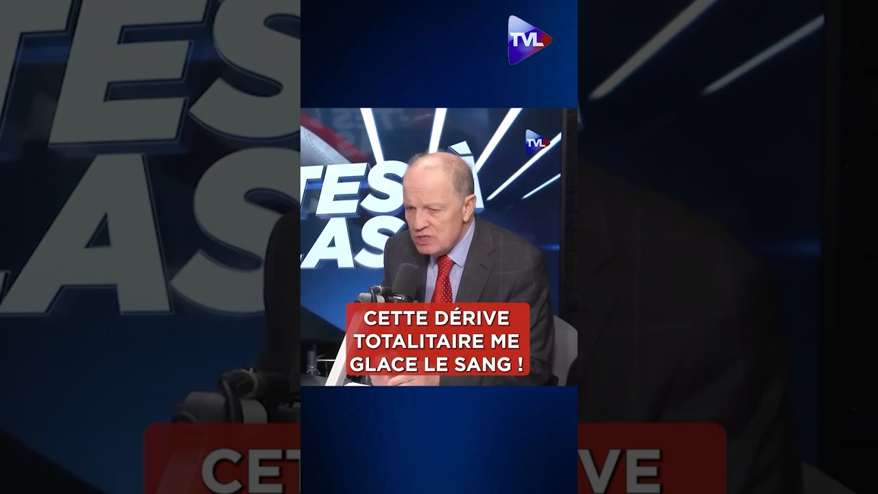 ?« Je vois cette dérive totalitaire qui me glace le sang »