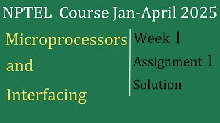 Assignment 1 Solution | Microprocessors And Interfacing |NPTEL Course Jan_April 2025 |InfoXel