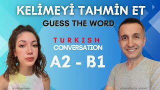 A2 B1 Turkish Conversation - Türkçe Sohbet   Kelimeyi Tahmin Et - Guess The Word @turkishwithirem