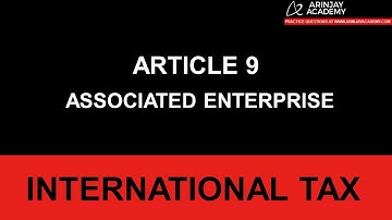 Associated Enterprise - Article 9 - Transfer Pricing - International Tax