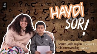 HAYDİ SOR 👉🏻 Begüm Çağla Taşkın / Ali Osman Arıkbaş