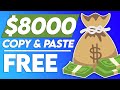 Make $8000 Copy & Pasting For FREE (Earn Money Online)