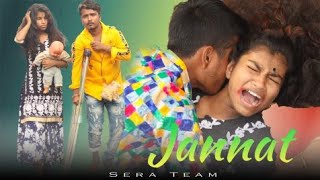 Jannat | Sad love story | cute love story | Sera Team