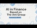 AI in Finance, Based On The Ant Group
