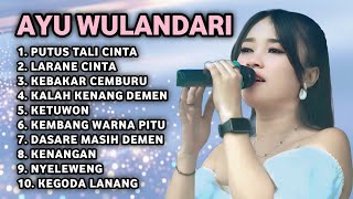 NEW FULL ALBUM 2026 AYU WULANDARI - SEVERED TIES OF LOVE - THE PAIN OF LOVE - BURNED BY JEALOUSY