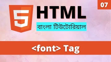 HTML Font Tag in Bangla | Learn HTML Bangla (Part 07)