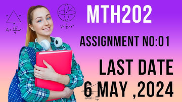 MTH202 Assignment N0:1 Spring 2024 Section Incharge :Muhammad Nadeem