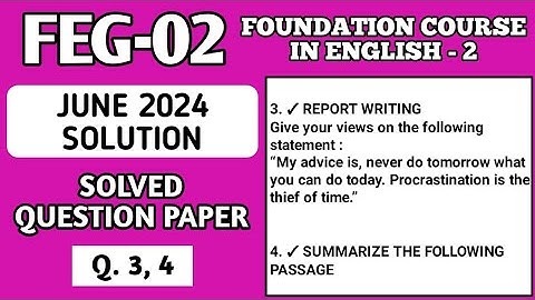 P2- Q. 3, 4 | Report Writing And Summarize Paragraph | Feg02 June 24 Solution | Feg2 Important Ques.