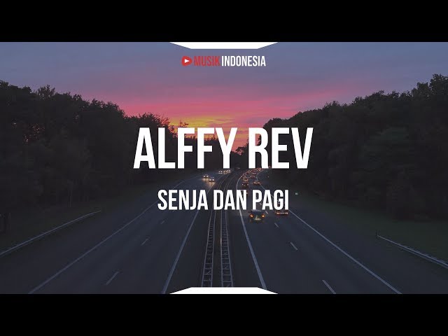 Alffy Rev Ft. Farhad - Senja & Pagi (Lyrics) class=