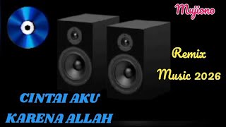 Cintai Aku Karena Allah Remix Music 2026