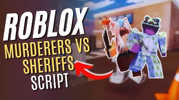 ROBLOX Murderers vs Sheriffs Script Kill Aura, Kill All, Rage Bot, Silent Aim & More RBXSCRIPT 2024