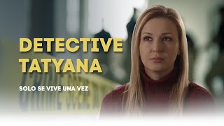 Solo se vive una vez. Detective Tatyana. Parte 4 | Películas Completas en Español Latino