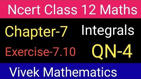 Ncert Class 12 Maths Ch-7 Integrals Exercise-7.10 Solution Of Question Number 4 @vivekmathematics122