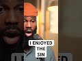 I USED TO ENJOY SIN, NOW I ENJOY GOD
