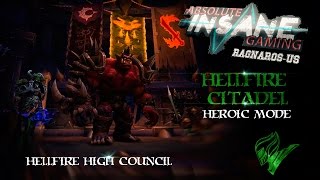 Hellfire High Council Heroic || Hellfire Citadel || Absolute Insane Gaming