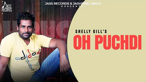 Oh Puchhdi | Shelly Gill | official Music Video | Songs 2014 | Jass Records