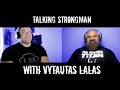Talking Strongman with Vytautas Lalas